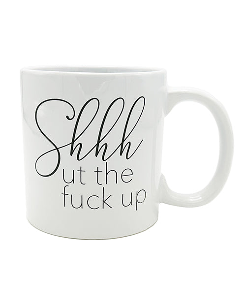Attitude Mug Shhhut the Fuck Up - 22 oz - Empower Pleasure