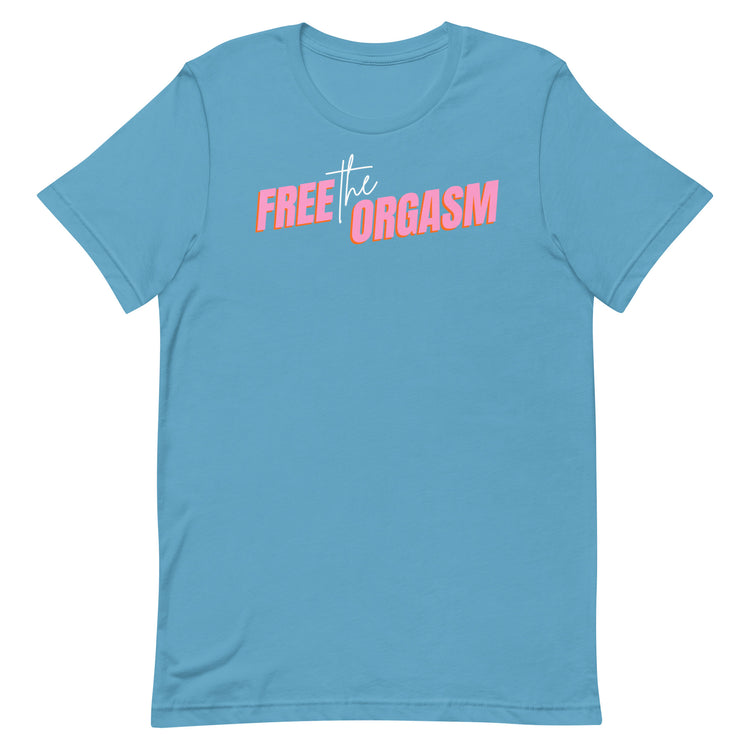 Free the Orgasm Unisex T-Shirt - Empower Pleasure