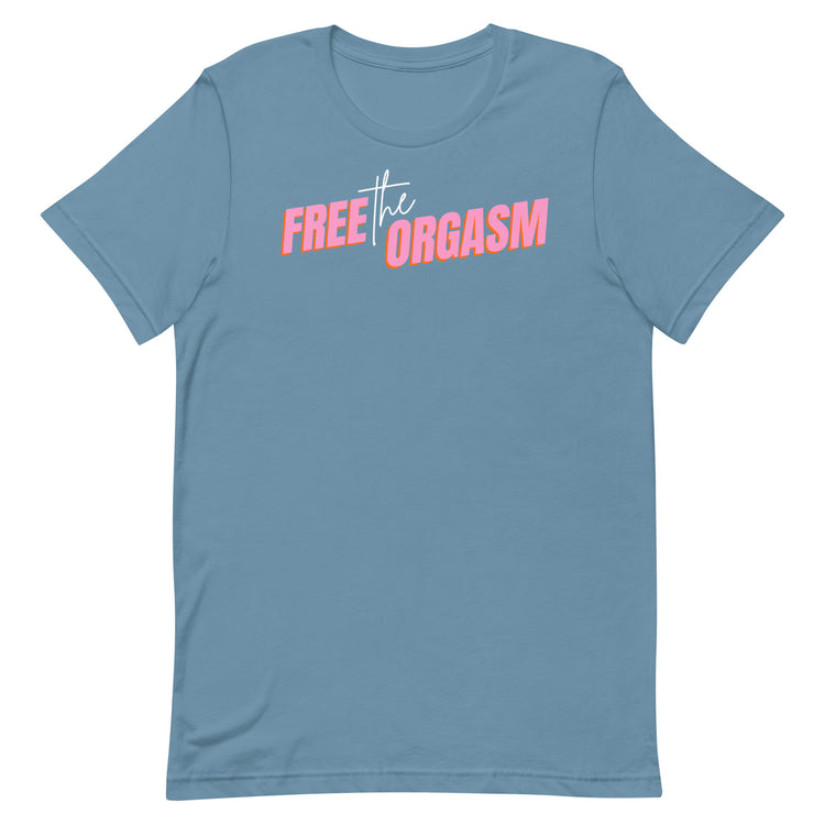Free the Orgasm Unisex T-Shirt - Empower Pleasure