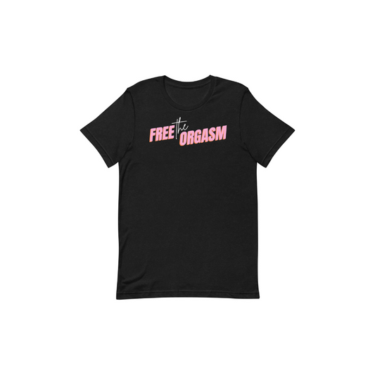 Free the Orgasm Unisex T-Shirt - Empower Pleasure