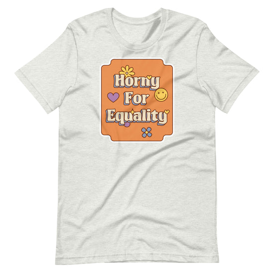 Horny for Equality Unisex T-Shirt - Empower Pleasure