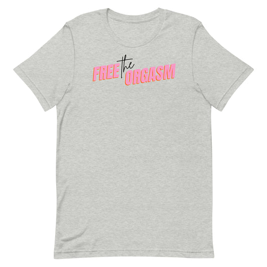 Free the Orgasm Unisex T-Shirt - Empower Pleasure