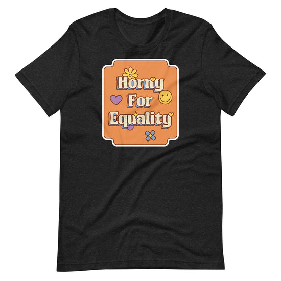Horny for Equality Unisex T-Shirt - Empower Pleasure