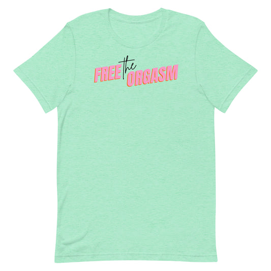 Free the Orgasm Unisex T-Shirt - Empower Pleasure